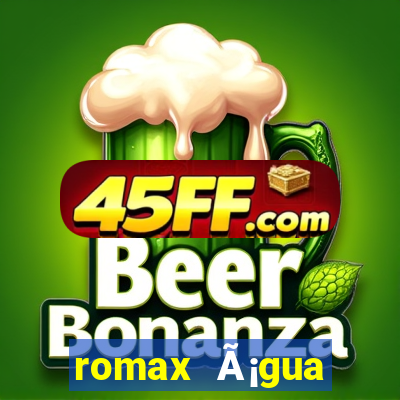 romax Ã¡gua sanitÃ¡ria agua sanitaria romax pronto fispq